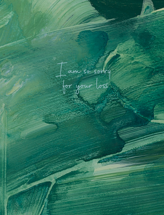 I Am So Sorry For Your Loss Card